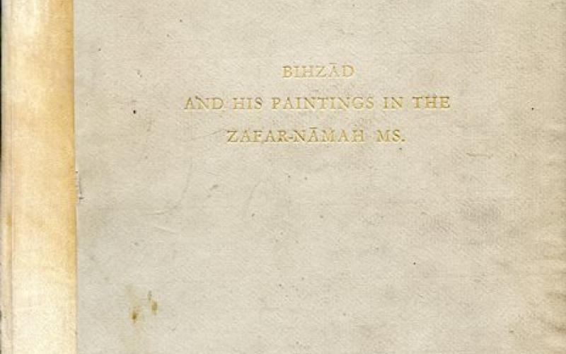 Front cover of Bihzad and His Paintings in the Zafar-Namah MS. by Thomas W. Arnold