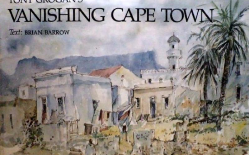 Front cover of Tony Grogan's Vanishing Cape Town by Grogan & Barrow