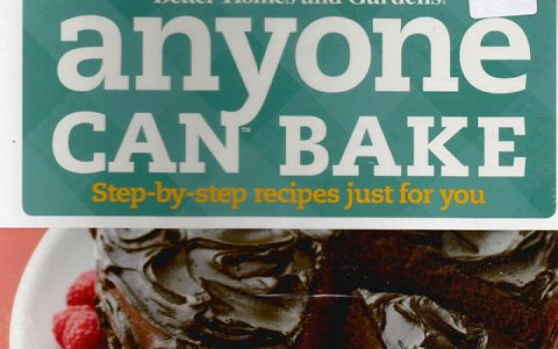 Front cover of Anyone Can Bake by Better Homes and Gardens